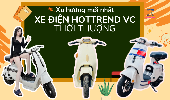 Xu hướng mới nhất - Xe điện Hottrend VC thời thượng