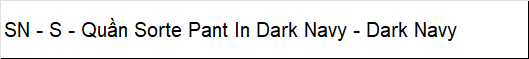 Quần Sorte Pant In Dark Navy