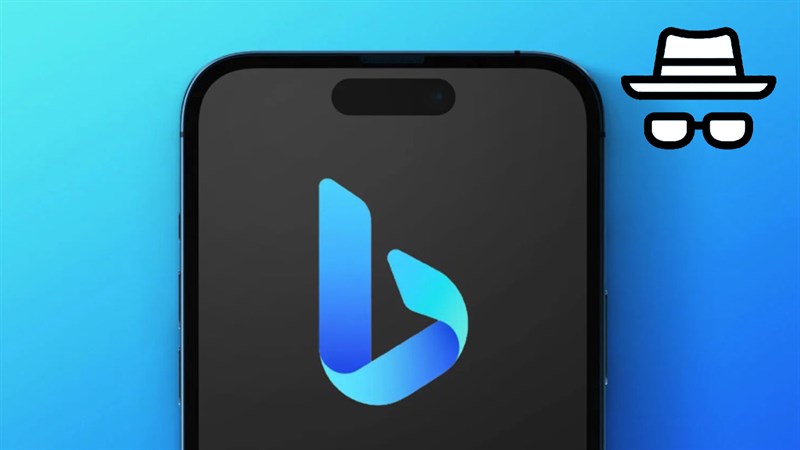 Hướng dẫn cách bật chế độ ẩn danh trên Bing AI iOS, giúp bạn lướt web an toàn hơn