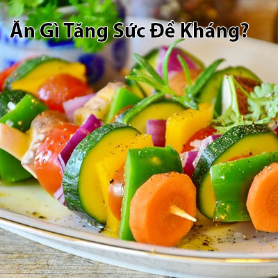 Ăn Uống Gì Để Tăng Sức Đề Kháng Hiệu Quả