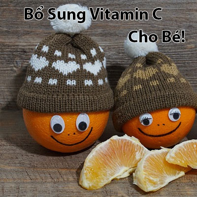Hướng Dẫn 3 Cách Bổ Sung Vitamin C Tăng Sức Đề Kháng Cho Bé