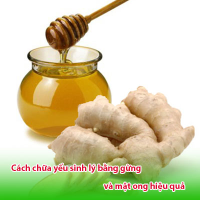 Top 10 Cách Chữa Yếu Sinh Lý Bằng Gừng Và Mật Ong Hiệu Quả