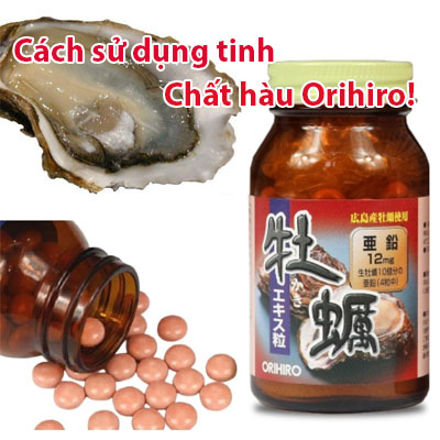 Hướng Dẫn Cách Sử Dụng Tinh Chất Hàu Orihiro Nhật Bản Hiệu Quả