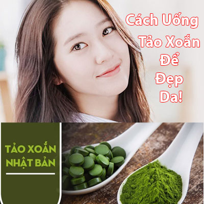 Cách Uống Tảo Xoắn Để Đẹp Da - Cách Dùng Tảo Xoắn Nhật