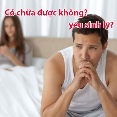 Bị yếu sinh lý có chữa được không?