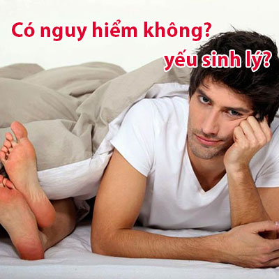 Bị yếu sinh lý có nguy hiểm không?