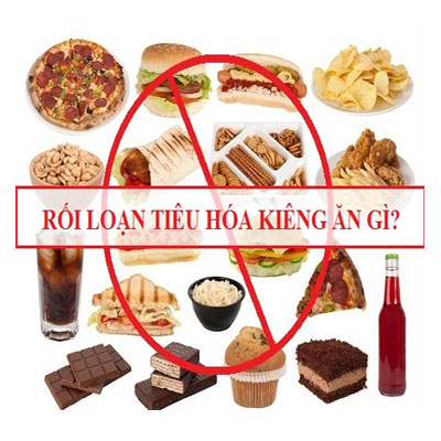 Nên kiêng ăn những gì khi bị dối loạn tiêu hóa
