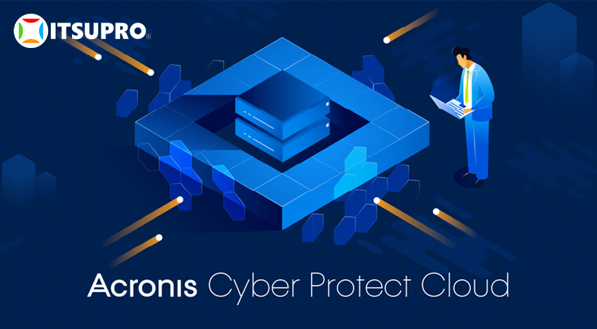 Tính năng Advanced Backup trên Acronis Cyber Protect Cloud 