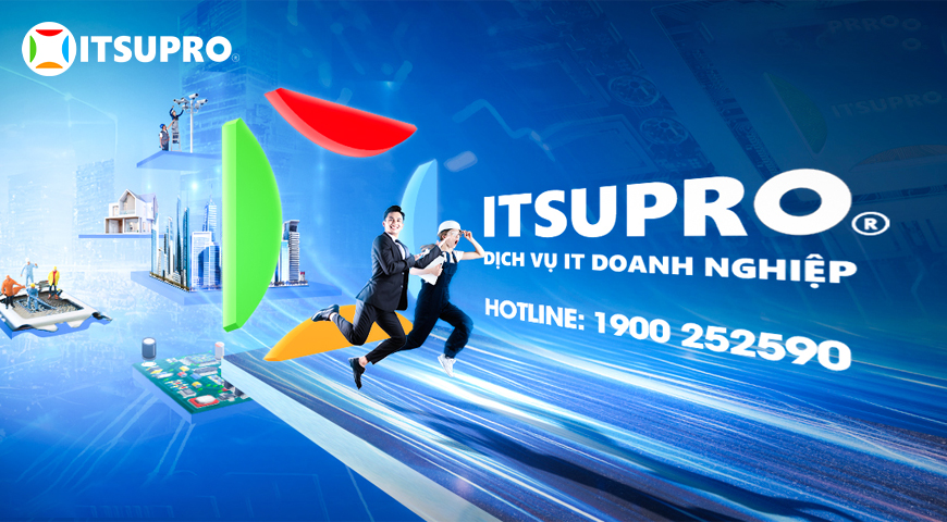 ITSUPRO - Đơn vị cung cấp dịch vụ IT uy tín cho doanh nghiệp