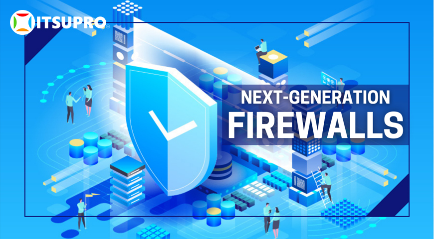 Tường lửa thế hệ mới còn được gọi là NGFW hay Next Generation FireWall