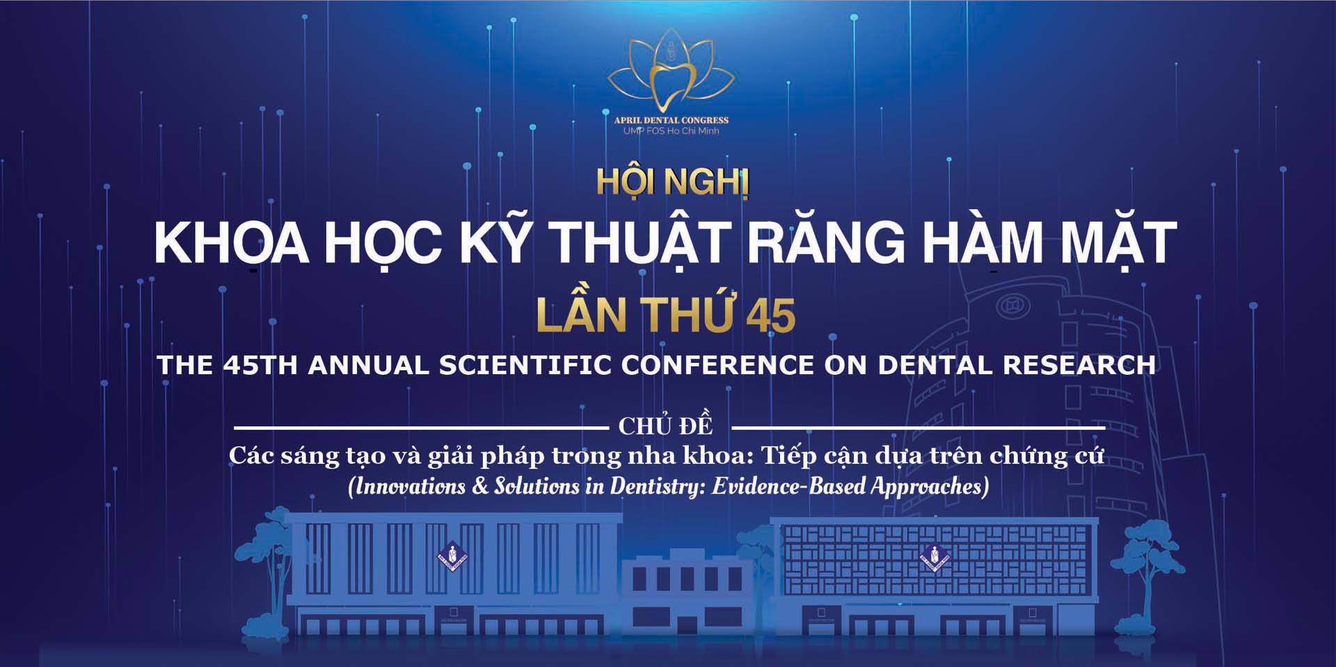 CHÀO MỪNG HỘI NGHỊ KHOA HỌC KỸ THUẬT RĂNG HÀM MẶT LẦN 45 | HỘI NGHỊ THÁNG 4
