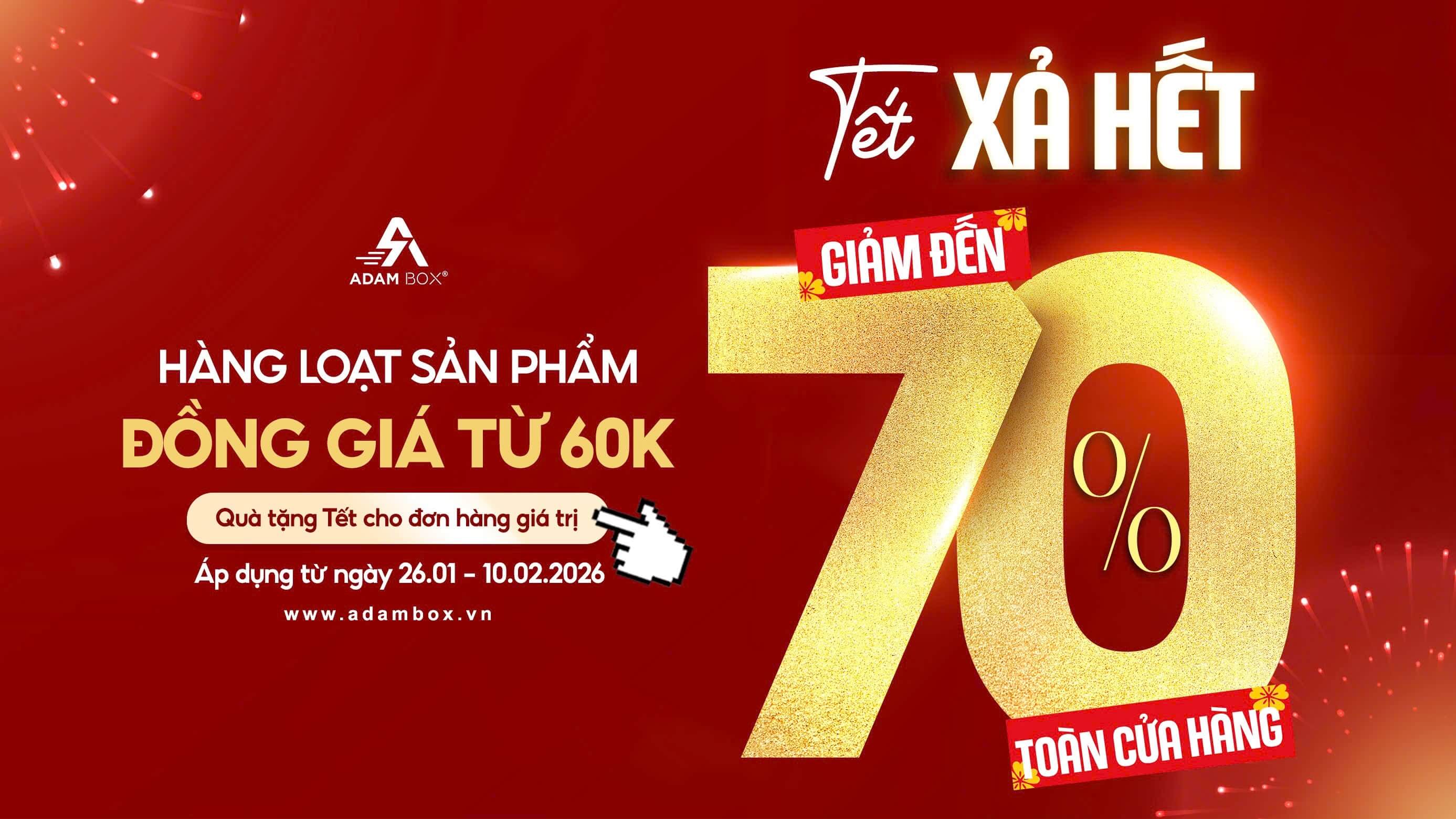 TẾT XẢ HẾT 2026 – SALE LỚN NHẤT NĂM ĐÃ BẮT ĐẦU TẠI ADAM BOX