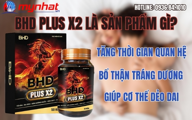 Giải mã BHD Plus X2 Cứu cánh cho bản lĩnh phái mạnh hay chỉ là lời đồn?