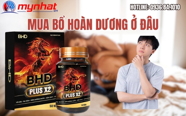 Bổ Hoàn Dương Plus X2 giá bao nhiêu? Mua ở đâu chính hãng và uy tín nhất?