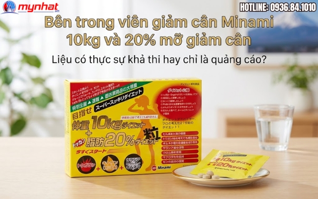 Thành phần viên uống Giảm Cân Minami 10kg và 20% Mỡ có tốt không?