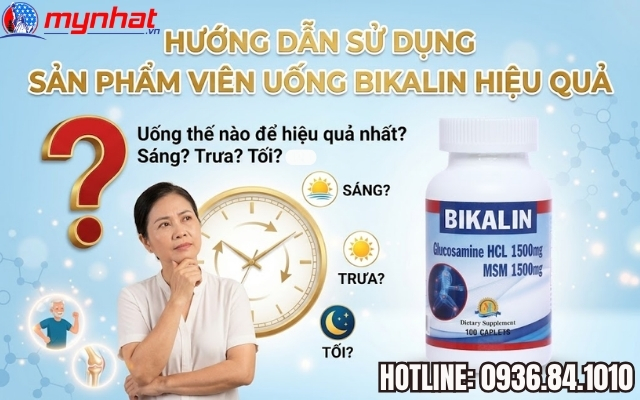 Hướng dẫn sử dụng sản phẩm viên uống Bikalin hiệu quả