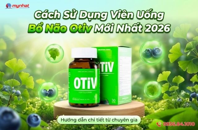 Cách Sử Dụng Viên Uống Bổ Não Otiv Mới Nhất 2026