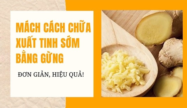 Cách chữa xuất tinh sớm bằng gừng tươi tại nhà hiệu quả cho nam giới