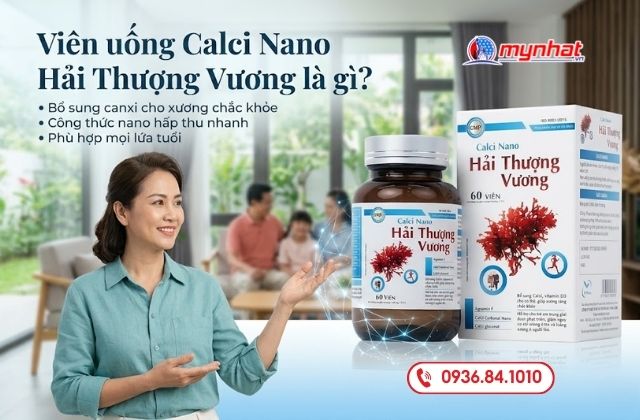 Viên uống Calci Nano Hải Thượng Vương là gì?