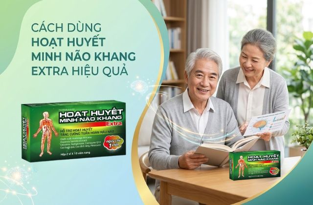 Cách Dùng Hoạt Huyết Minh Não Khang Extra Hiệu Quả