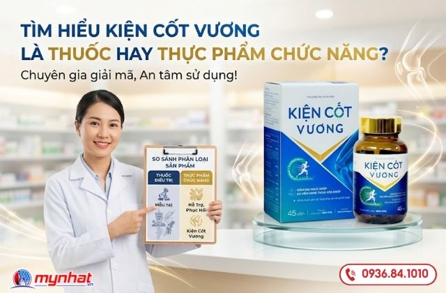 Tìm hiểu Kiện Cốt Vương là thuốc hay thực phẩm chức năng