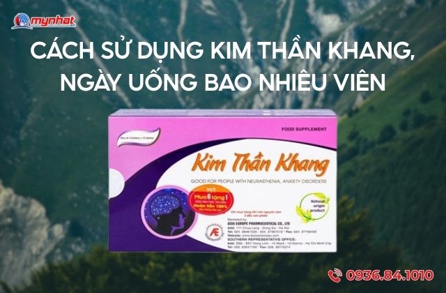 Cách Sử Dụng Kim Thần Khang, Ngày Uống Bao Nhiêu Viên