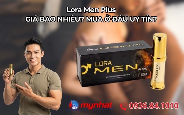 Lora Men Plus 5ml Chính Hãng Giá Bao Nhiêu? Mua Ở Đâu Uy Tín?