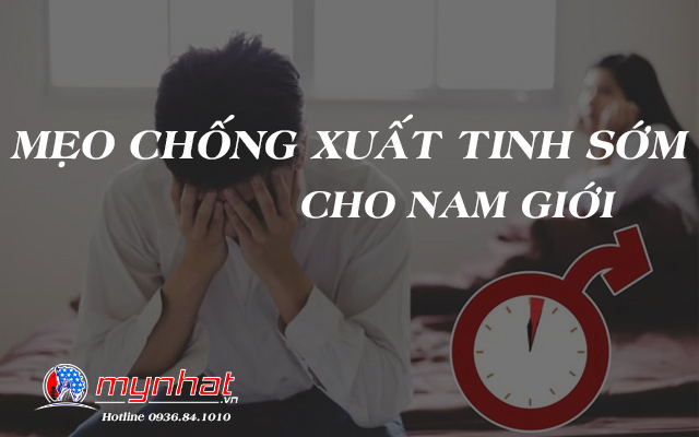 Mẹo chống xuất tinh sớm cực hiệu quả, giúp chàng lên đỉnh, nàng đê mê