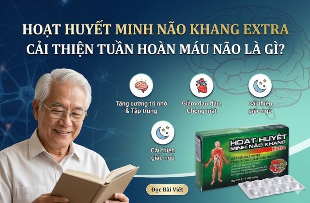 Hoạt Huyết Minh Não Khang Extra Cải Thiện Tuần Hoàn Máu Não Là Gì?