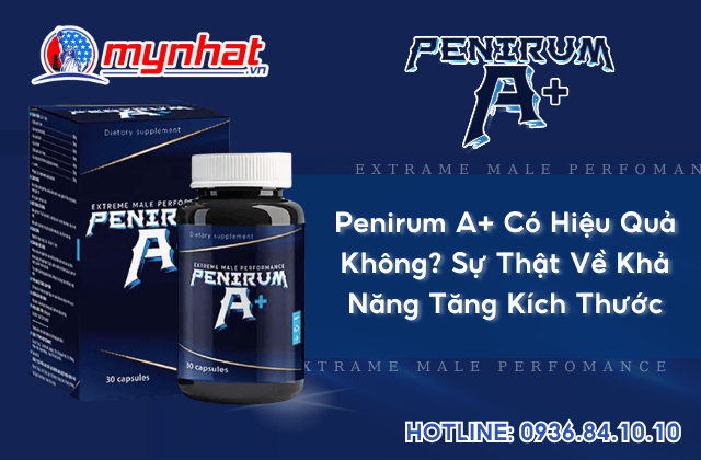Penirum A+ Có Hiệu Quả Không? Sự Thật Về Khả Năng Tăng Kích Thước