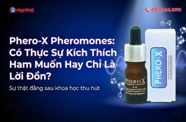 Phero-X Pheromones Có Kích Thích Ham Muốn Hay Chỉ Là Lời Đồn