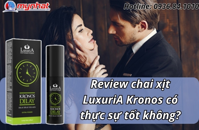 Review chai xịt LuxuriA Kronos có thực sự tốt không?