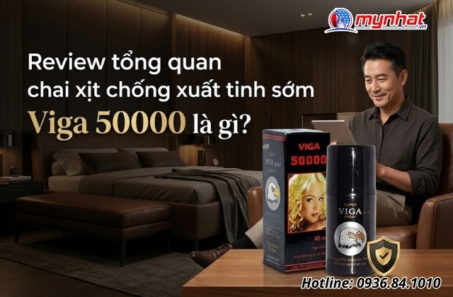Review tổng quan chai xịt chống xuất tinh sớm Viga 50000 là gì?