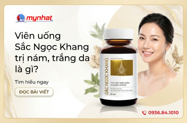 Viên uống Sắc Ngọc Khang trị nám, trắng da là gì?