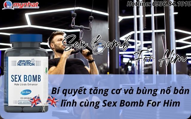 Bí quyết tăng cơ và bùng nổ bản lĩnh cùng Sex Bomb For Him