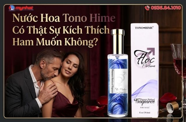 Nước Hoa Tono Hime Có Thật Sự Kích Thích Ham Muốn Không