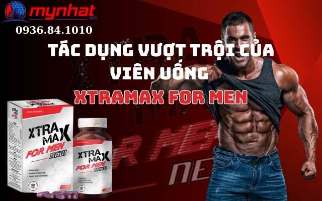 [Bật mí] Tác dụng vượt trội của viên uống Xtramax For Men