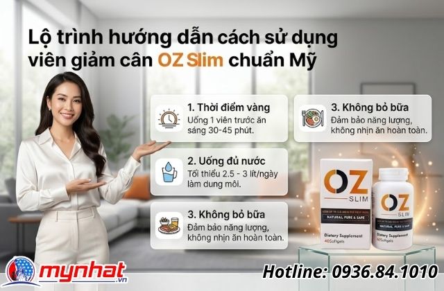 Lộ trình hướng dẫn cách sử dụng viên giảm cân OZ Slim chuẩn Mỹ