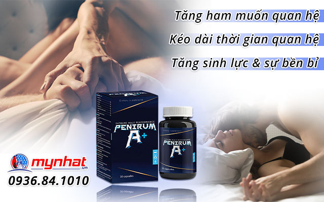 Penirum A+ giá bao nhiêu? có tác dụng gì? Mua ở đâu chính hãng?