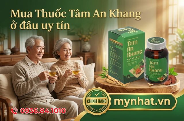 Mua Thuốc Tâm An Khang ở đâu uy tín