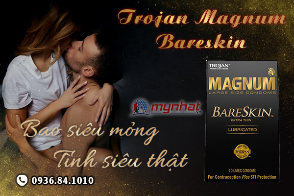 giới thiệu bao cao su trojan magnum bareskin