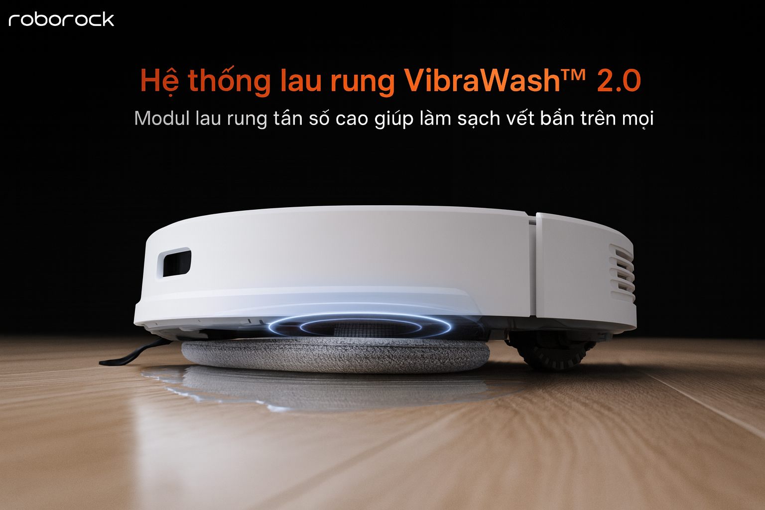 Công nghệ lau rung VibraRise/VibraWash từ Roborock