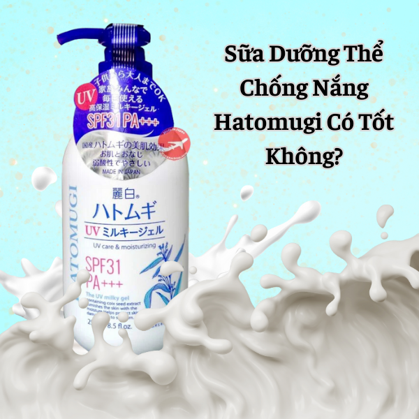 [Review] Sữa Dưỡng Thể Chống Nắng Hatomugi Có Tốt Không?