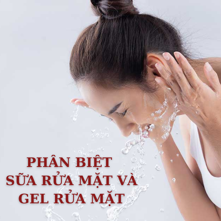 Sự Khác Biệt Giữa Sửa Rửa Mặt Và Gel Rửa Mặt?