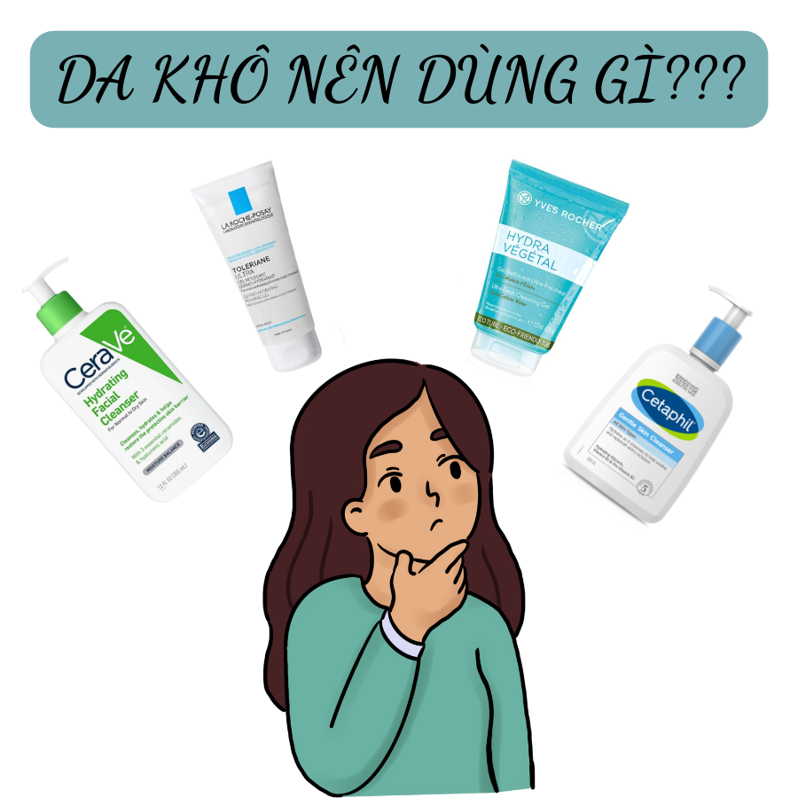 Da Khô Thì Nên Dùng Sửa Rửa Mặt Nào?