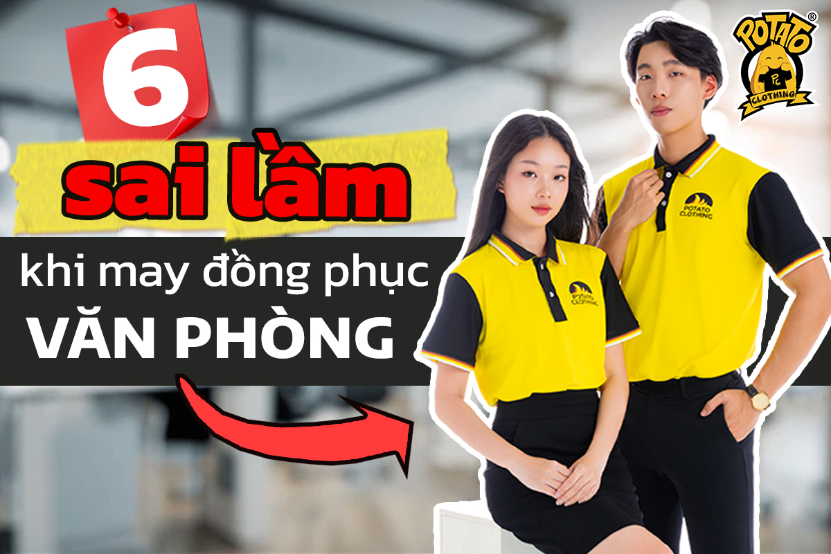 Top 6 Sai Lầm Doanh Nghiệp Thường Mắc Phải Khi Đặt May Đồng Phục