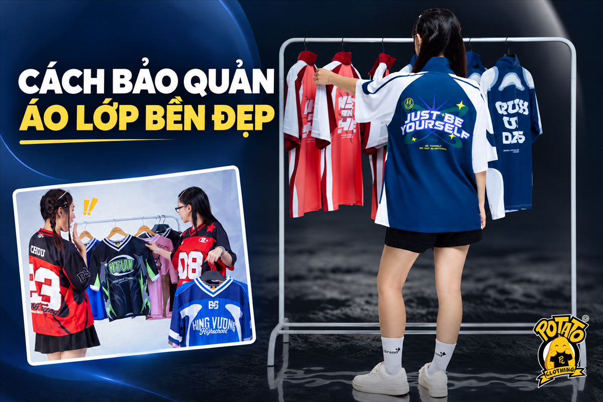 Cách bảo quản áo lớp bền đẹp theo thời gian