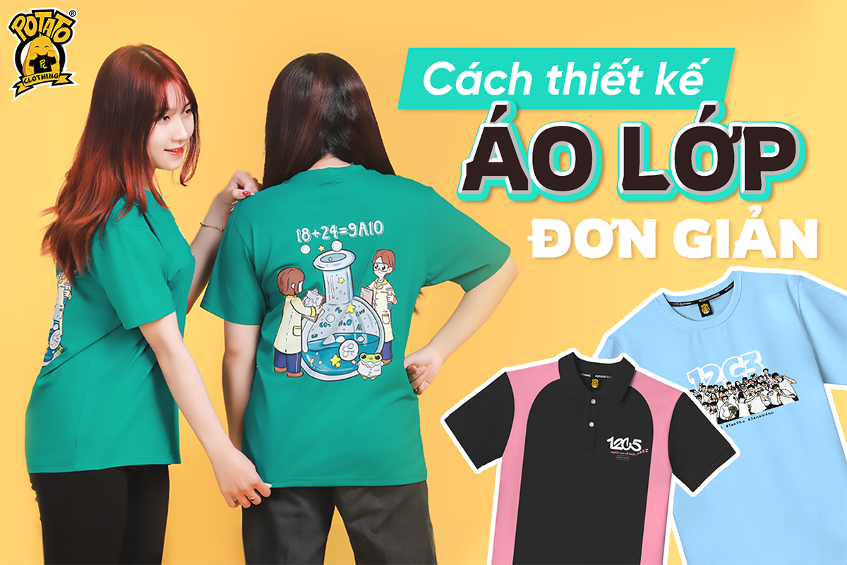 Cách thiết kế áo lớp đẹp, đơn giản dành cho học sinh