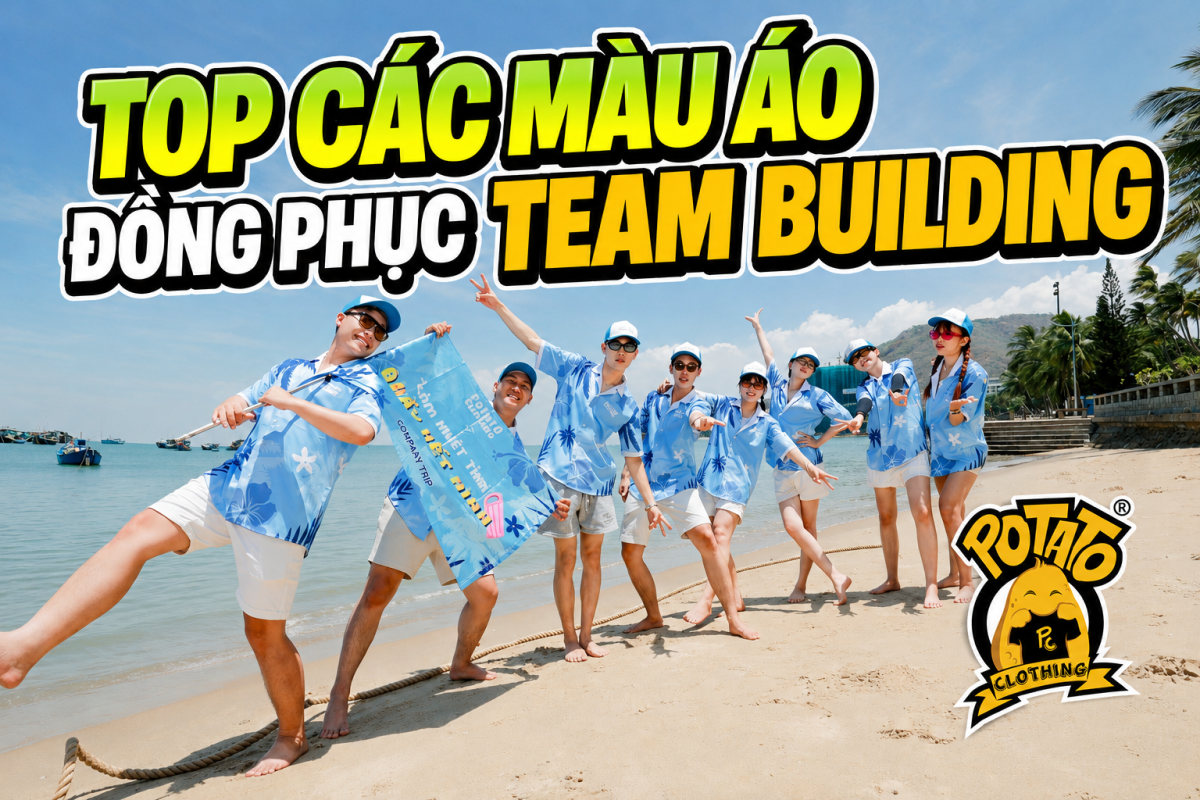 TOP NHỮNG MÀU ÁO ĐỒNG PHỤC TEAM BUILDING ĐƯỢC LỰA CHỌN NHIỀU NHẤT 2026