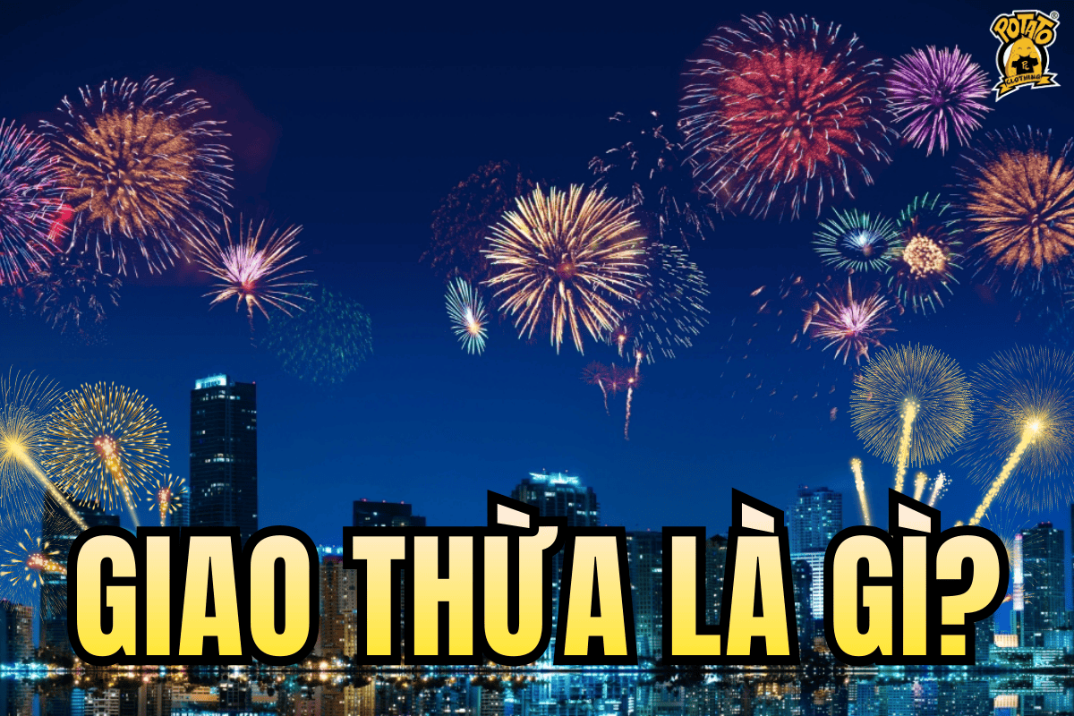 Giao thừa là gì? Tìm hiểu nguồn gốc và ý nghĩa đêm giao thừa